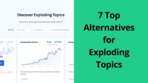 Read more about the article 7 Best Alternatives to Exploding Topics