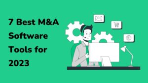 Read more about the article 7 Best M&A Software Solutions for 2023