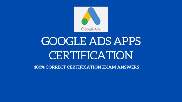 Read more about the article Google Ads Apps Certification Answers