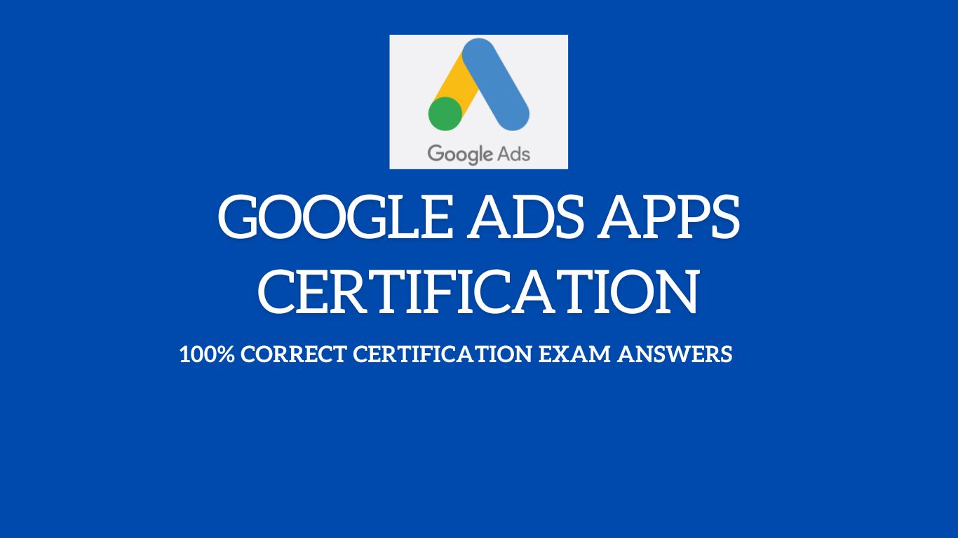 You are currently viewing Google Ads Apps Certification Answers