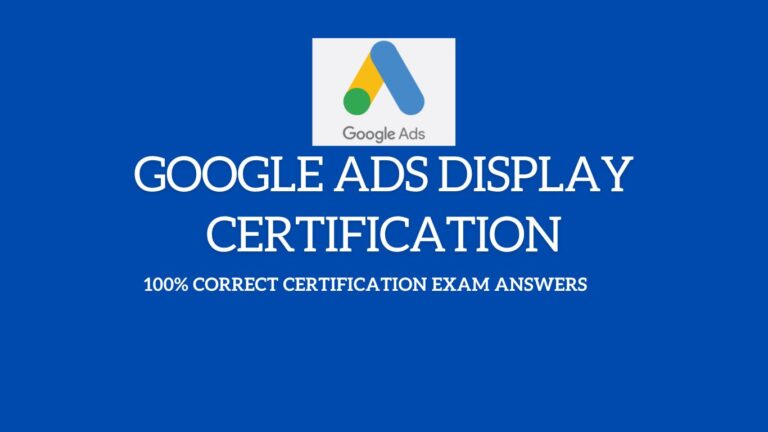Read more about the article Google Ads Display Certification Assessment Answers