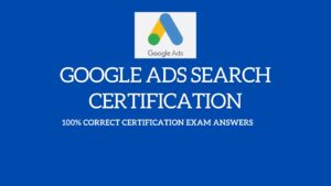 Read more about the article Google Ads Search Certification Exam Answers