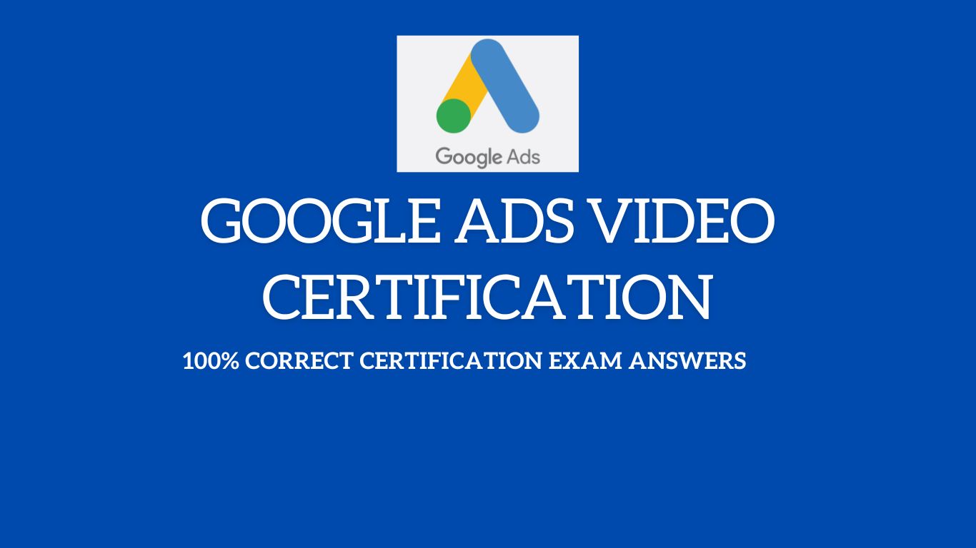 You are currently viewing Google Ads Video Certification Answers