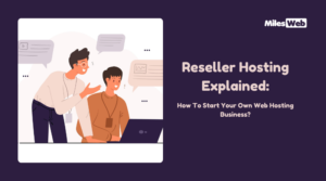 Read more about the article Reseller Hosting Explained: How To Start Your Own Web Hosting Business?